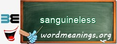 WordMeaning blackboard for sanguineless